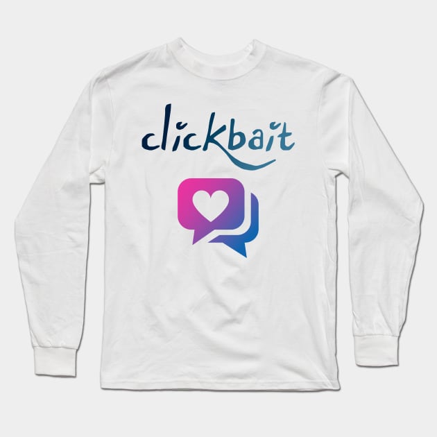 Clickbait Long Sleeve T-Shirt by Sepluvetcon